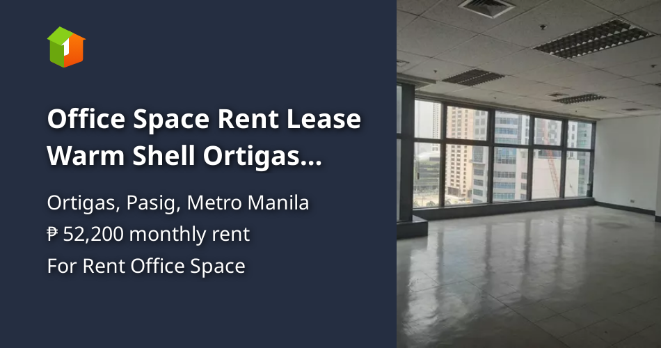 Office Space Rent Lease Warm Shell Ortigas Center Pasig 87sqm Property 🏭] (October