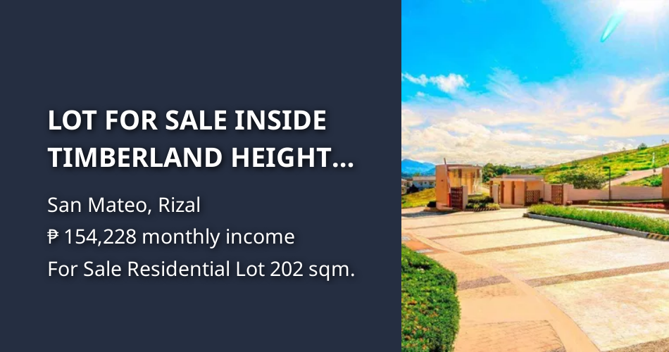 LOT FOR SALE INSIDE TIMBERLAND HEIGHTS SAN MATEO RIZAL [Lots 🚜] (May ...