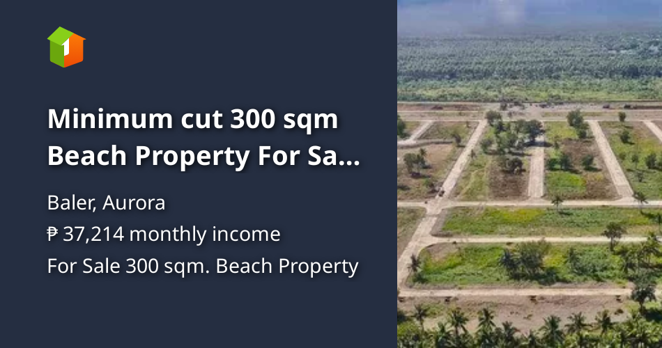 Minimum cut 300 sqm Beach Property For Sale in Baler Aurora [Beach