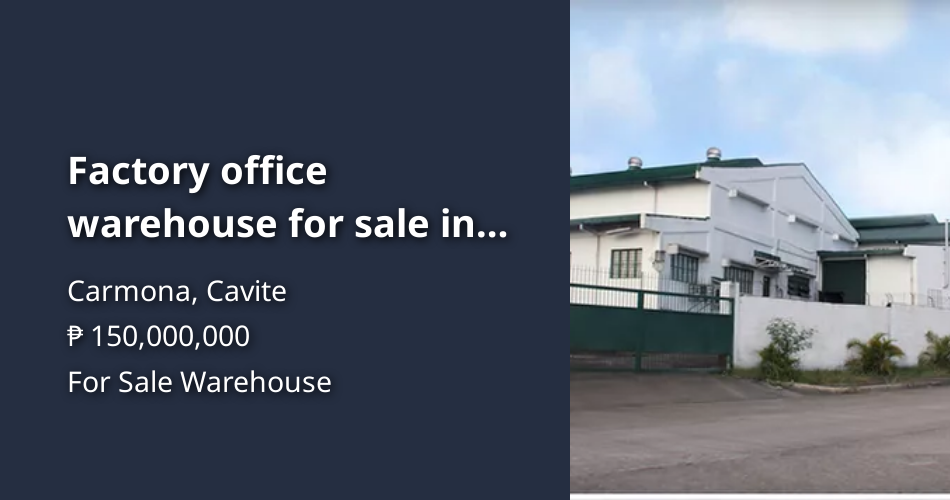 Factory office warehouse for sale in Carmona, Cavite [Commercial ...