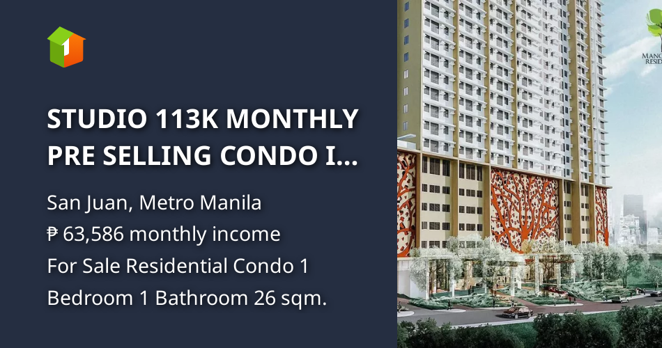 STUDIO 113K MONTHLY PRE SELLING CONDO IN SAN JUAN NO DOWN PAYMENT [Condo 🏙️] (August 2022) in