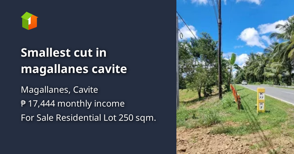 Smallest cut in magallanes cavite [Lot 🚜] (December 2022) in Magallanes