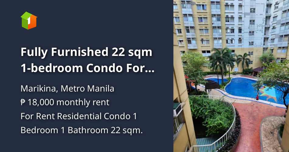 Fully Furnished 22 sqm 1bedroom Condo For Rent in Marikina Metro