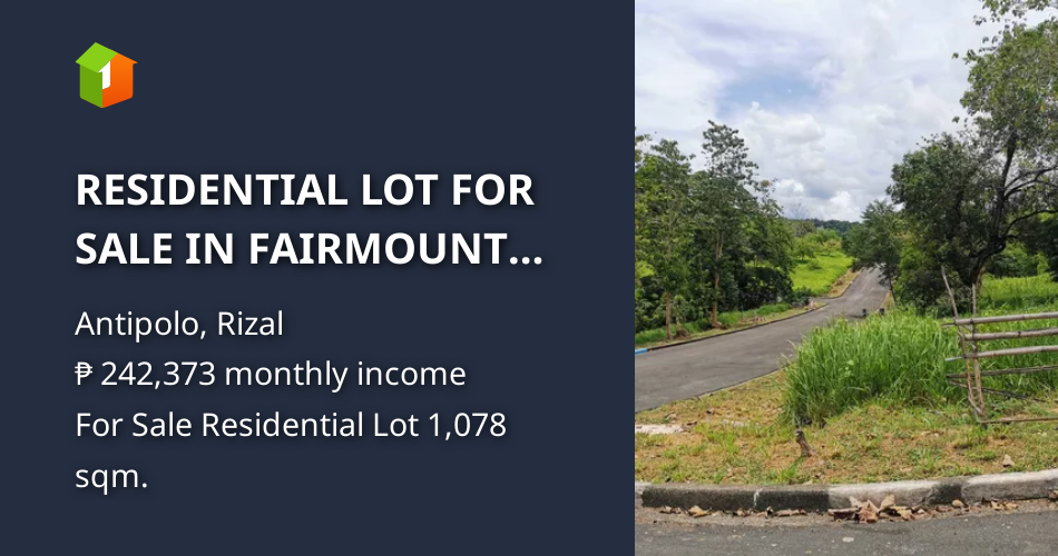 RESIDENTIAL LOT FOR SALE IN FAIRMOUNT HILLS IN ANTIPOLO CITY [Lot 🚜