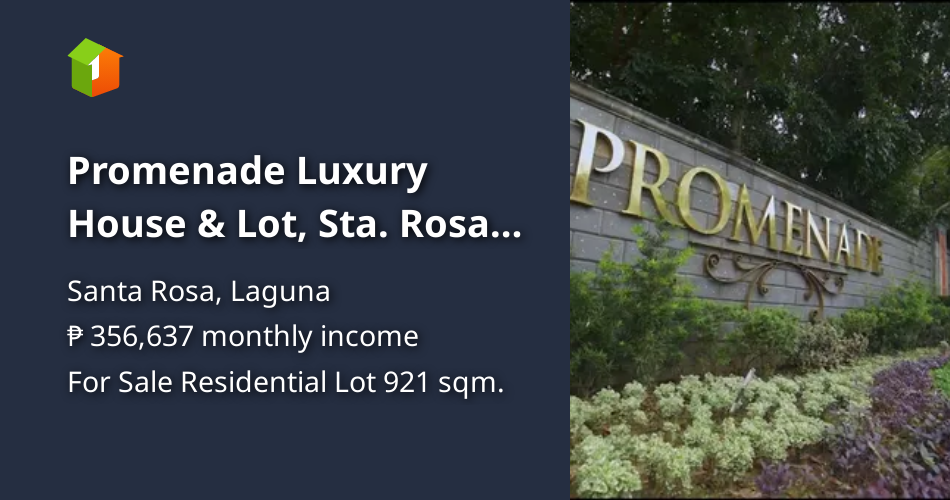 Promenade Luxury House & Lot, Sta. Rosa Laguna 921 sqm residential lot