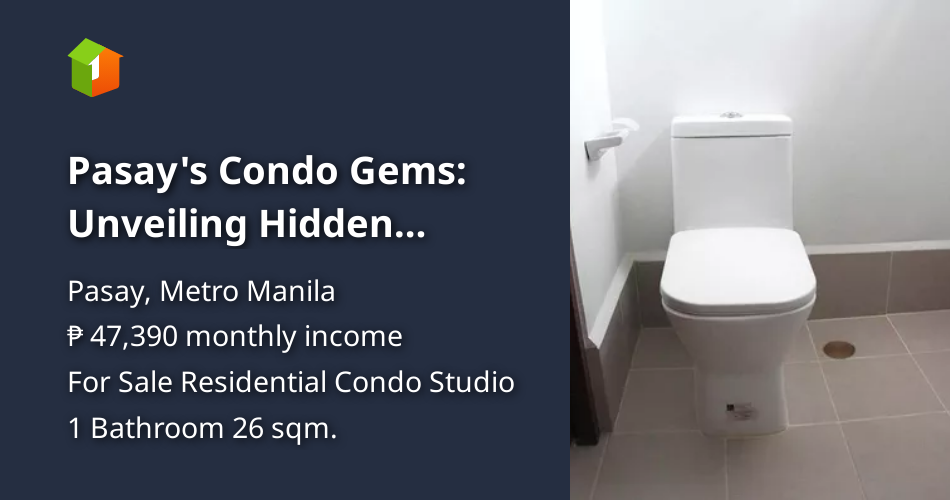 Pasay's Condo Gems: Unveiling Hidden Treasures [Condos 🏙️] (June 2024 ...