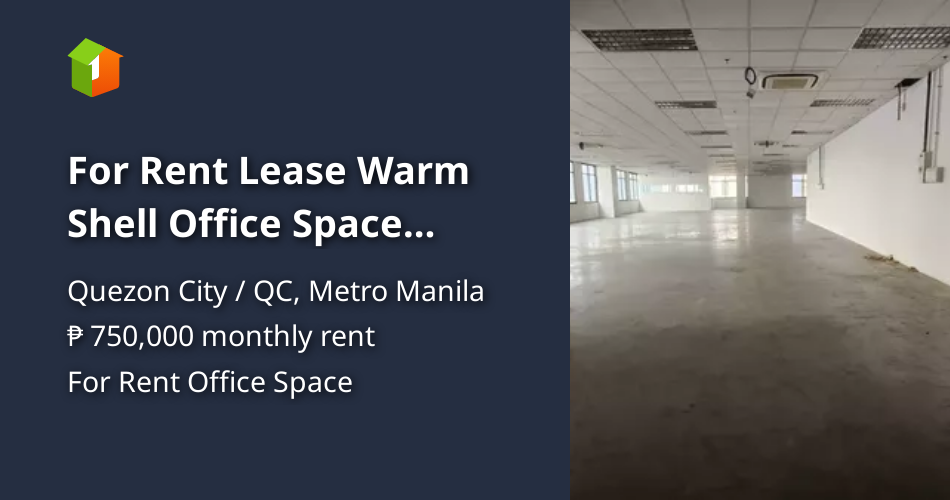 For Rent Lease Warm Shell Office Space Quezon City 1000sqm Property 🏭] (January 2024