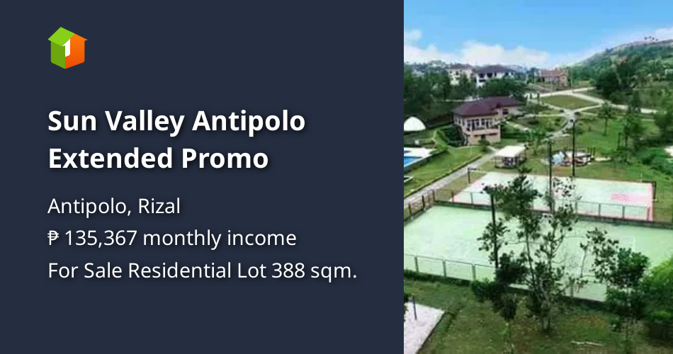 Sun Valley Antipolo Extended Promo [Lot 🚜] (July 2024) in Antipolo