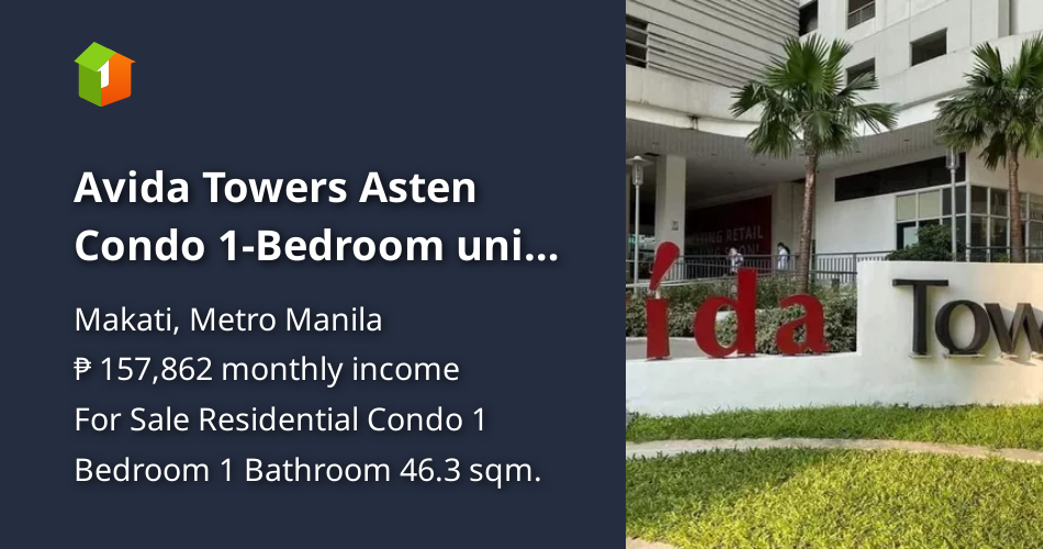 Avida Towers Asten Condo 1-Bedroom unit For Sale in Makati near CEU