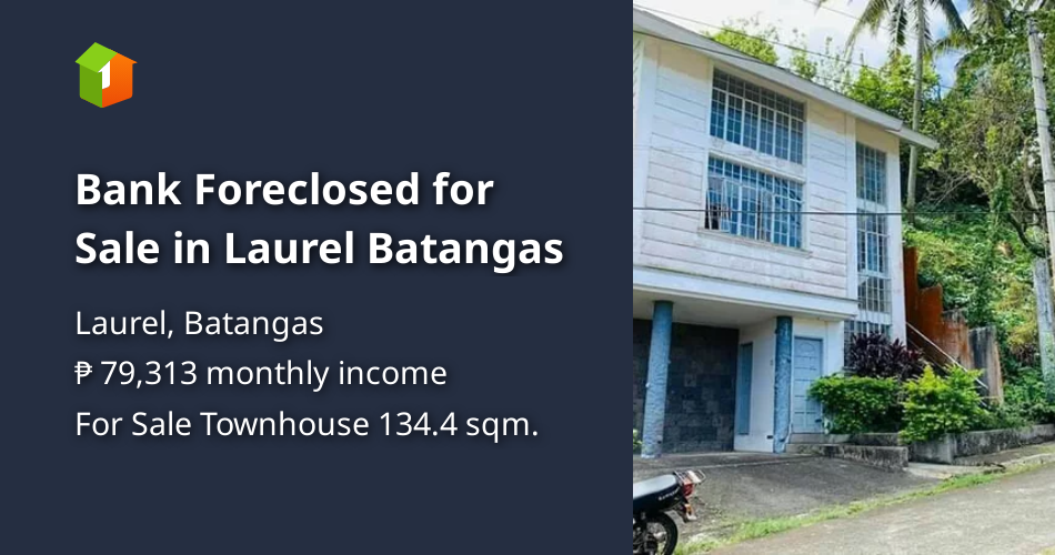 Bank Foreclosed for Sale in Laurel Batangas [House and Lot 🏘️] (October 2022) in Laurel