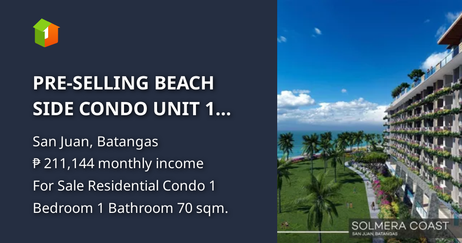 PRESELLING BEACH SIDE CONDO UNIT 1 BEDROOM 70 SQM SAN JUAN BATANGAS