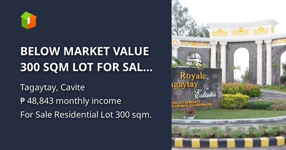 BELOW MARKET VALUE 300 SQM LOT FOR SALE IN ROYALE TAGAYTAY ESTATES [Lot