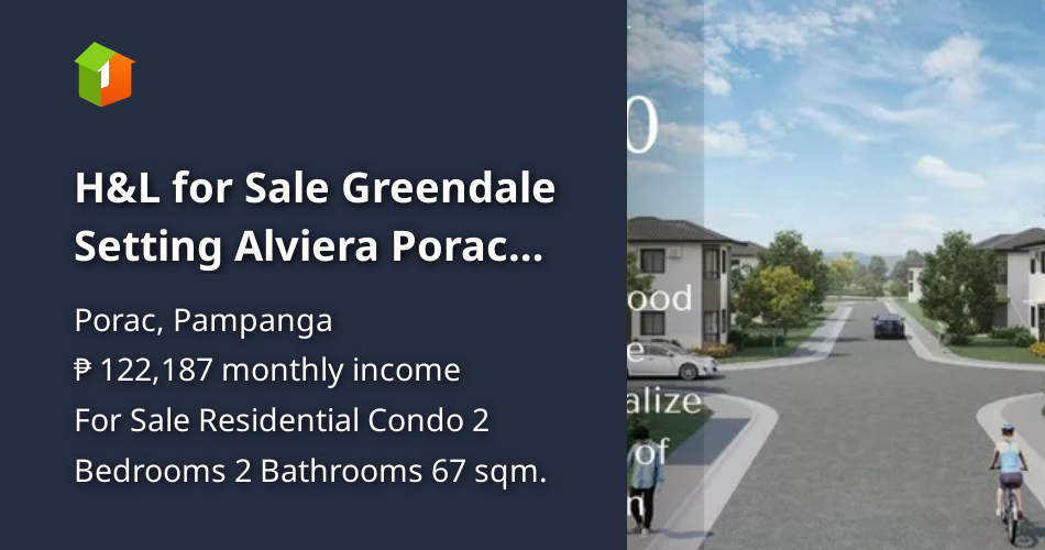 H&L for Sale Greendale Setting Alviera Porac Pampanga Great Investment