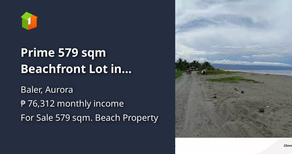 Prime 579 sqm Beachfront Lot in Sabang Beach, Baler, Aurora [Beach