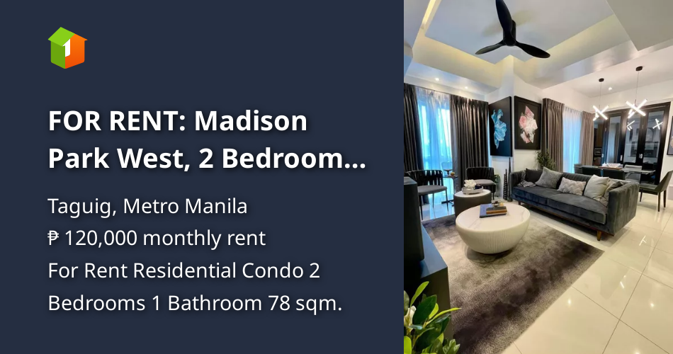 FOR RENT Madison Park West, 2 Bedroom Unit [Condos 🏙️] (October 2024