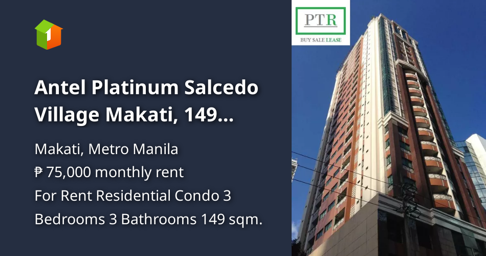 Antel Platinum Salcedo Village Makati, 149 sqm, 3 bedroom, 75k only