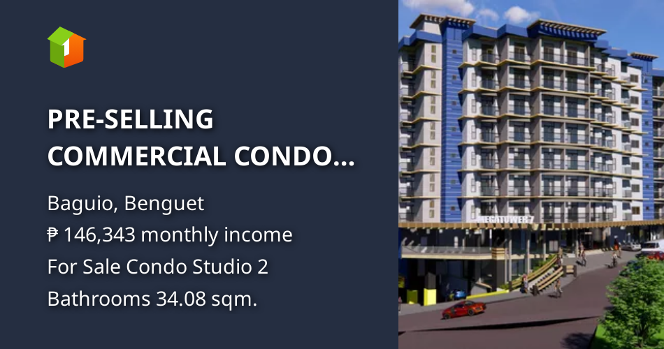 PRESELLING COMMERCIAL CONDO IN BAGUIO CITY [Condo 🏙️] (March 2024) in