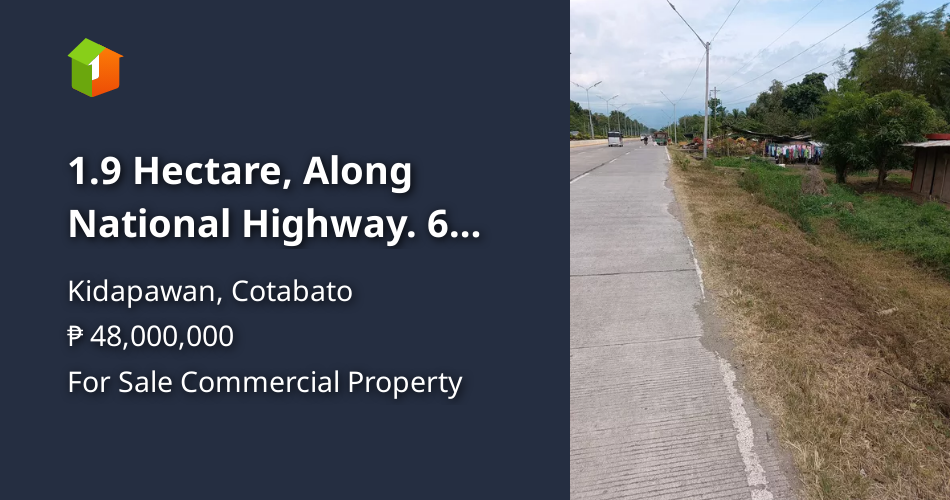 1.9 Hectare, Along National Highway. 6 minutes to Gaisano Mall ...