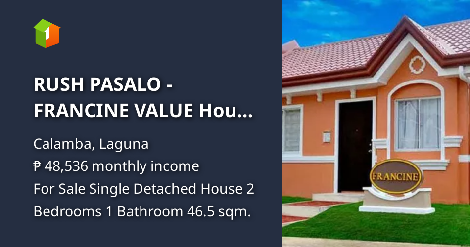 RUSH PASALO FRANCINE VALUE House and Lot Calamba Laguna [House and