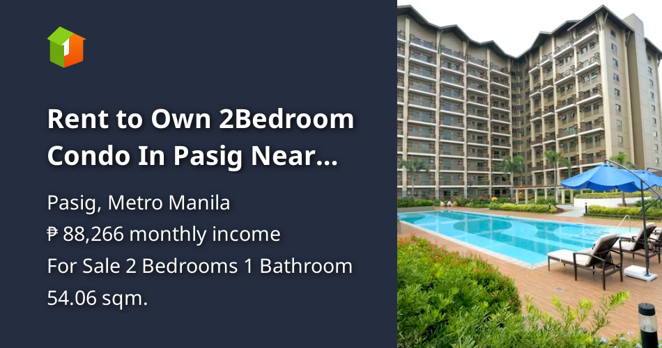 Rent to Own 2Bedroom Condo In Pasig Near Eastwood Acacia Escalades