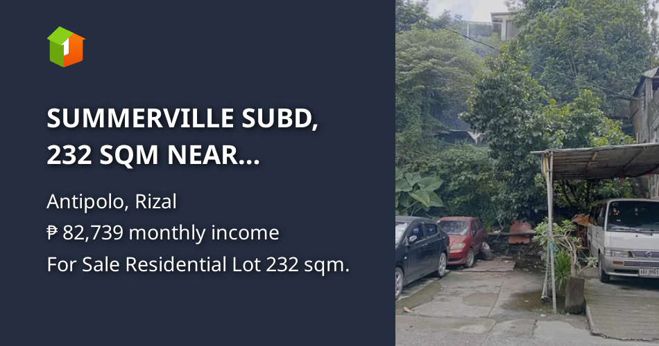 SUMMERVILLE SUBD, 232 SQM NEAR MASINAG, ANTIPOLO [Lot 🚜] (September
