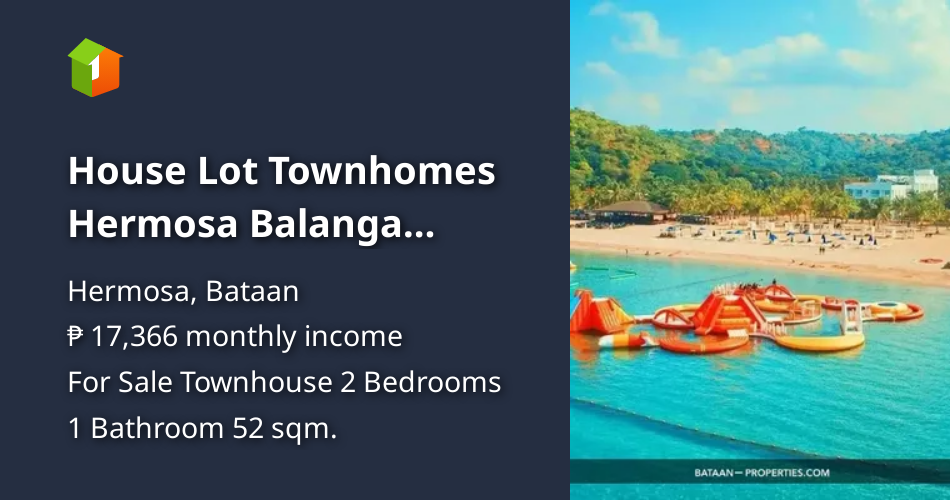 House Lot Townhomes Hermosa Balanga Abucay Mariveles Orani Bataan