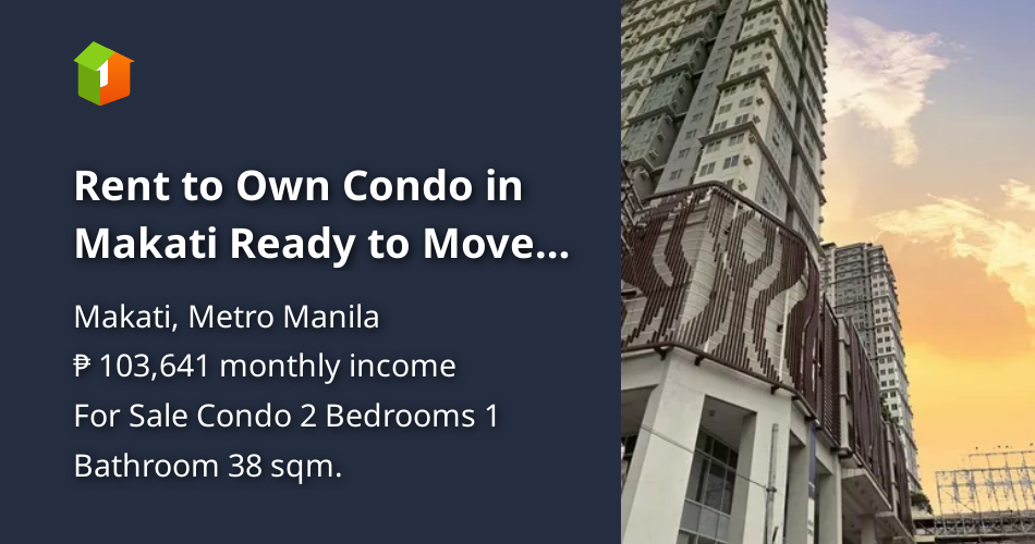 Rent to Own Condo in Makati Ready to Move In Easy Requirements [Condo 🏙️] (May 2024) in Makati