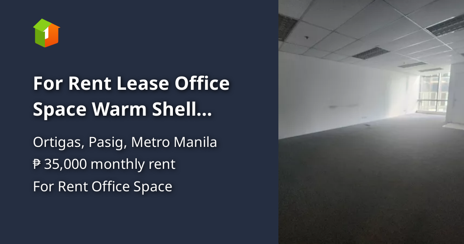 For Rent Lease Office Space Warm Shell 50sqm Ortigas Center Property 🏭] (October