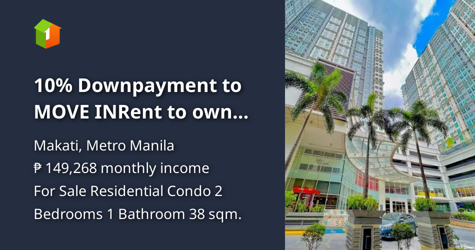 10% Downpayment to MOVE INRent to own Condo oo oMakati Connected to MRT ...