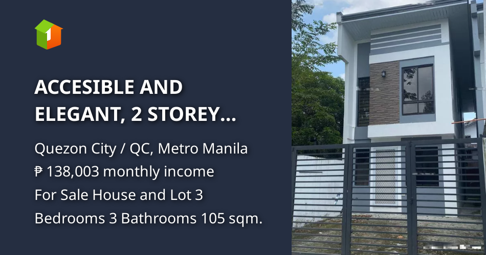 ACCESIBLE AND ELEGANT, 2 STOREY HOUSE AND LOT, FOR SALE IN QUEZON CITY ...