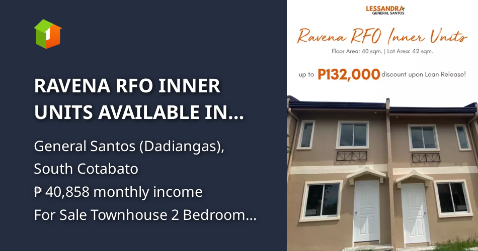 RAVENA RFO INNER UNITS AVAILABLE IN LESSANDRA GENSAN! [Houses and Lots ...