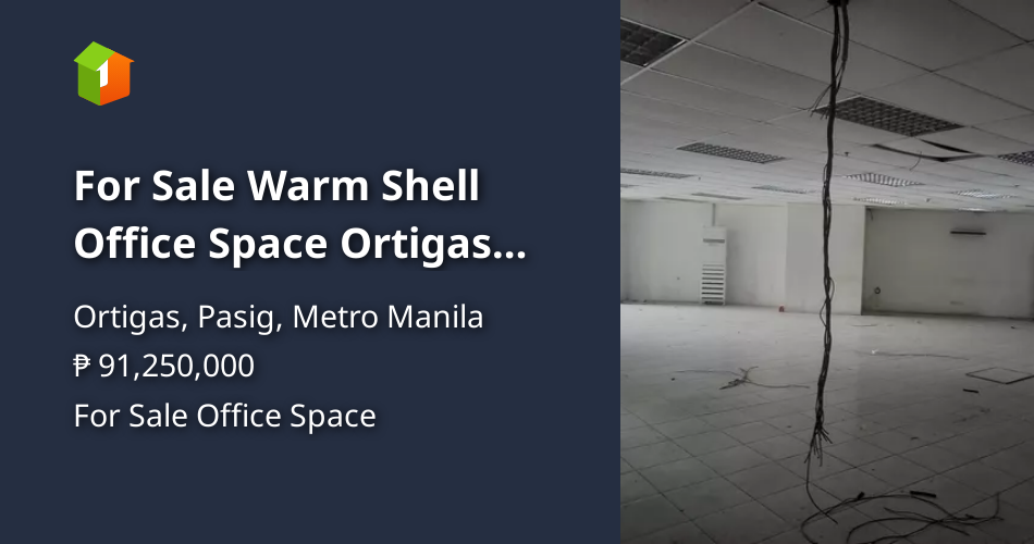 For Sale Warm Shell Office Space Ortigas Center Pasig 365sqm