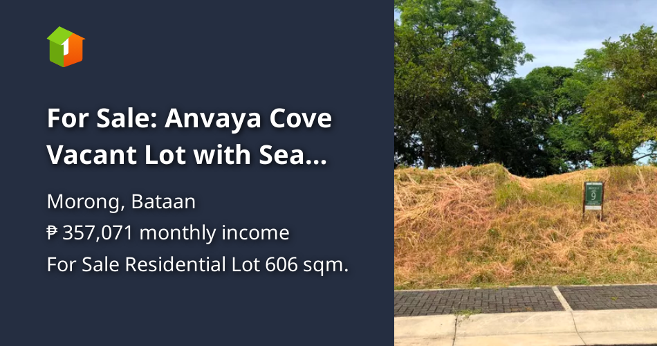 For Sale Anvaya Cove Vacant Lot with Sea View in Morong, Bataan [Lot 🚜