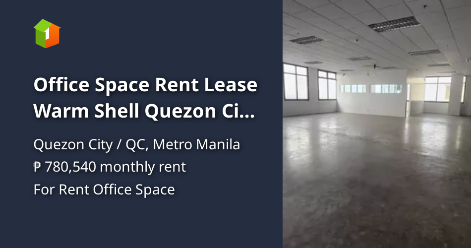 Office Space Rent Lease Warm Shell Quezon City 1040 sqm Property 🏭] (June 2023) in