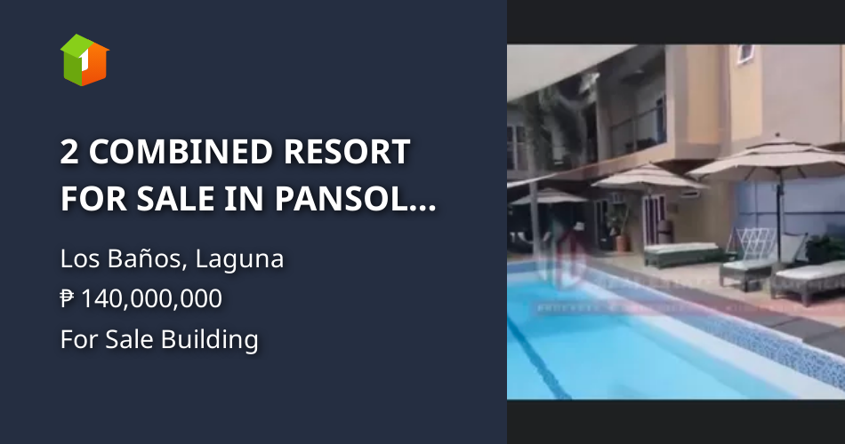2 COMBINED RESORT FOR SALE IN PANSOL LAGUNA FOR 140M