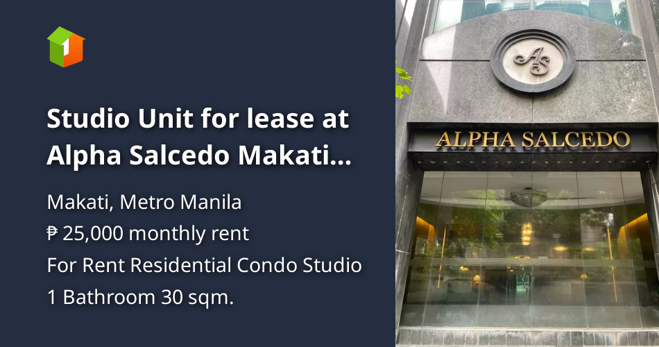 Studio Unit for lease at Alpha Salcedo Makati CBD [Condos 🏙️] (February ...