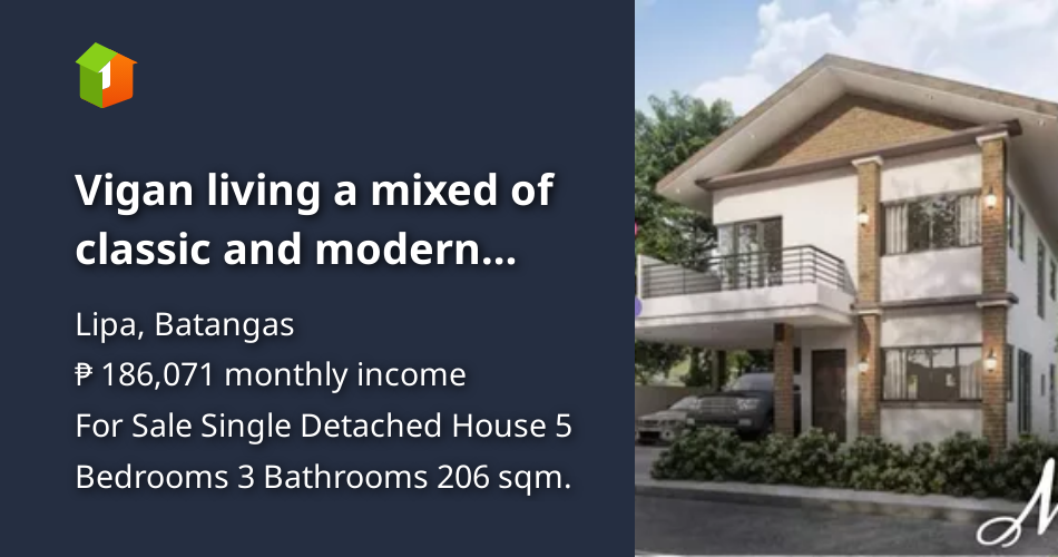 Vigan living a mixed of classic and modern houses in lipa city bats