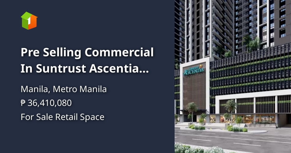Pre Selling Commercial In Suntrust Ascentia Sta. Ana Manila