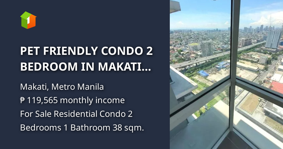 PET FRIENDLY CONDO 2 BEDROOM IN MAKATI RENT TO OWN RFO READY [Condo 🏙