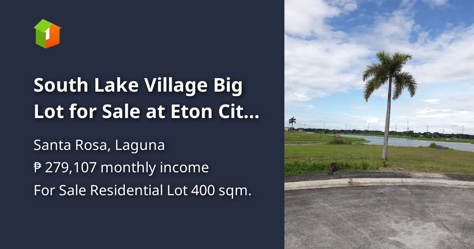 South Lake Village Big Lot for Sale at Eton City Laguna [Lot 🚜] (August