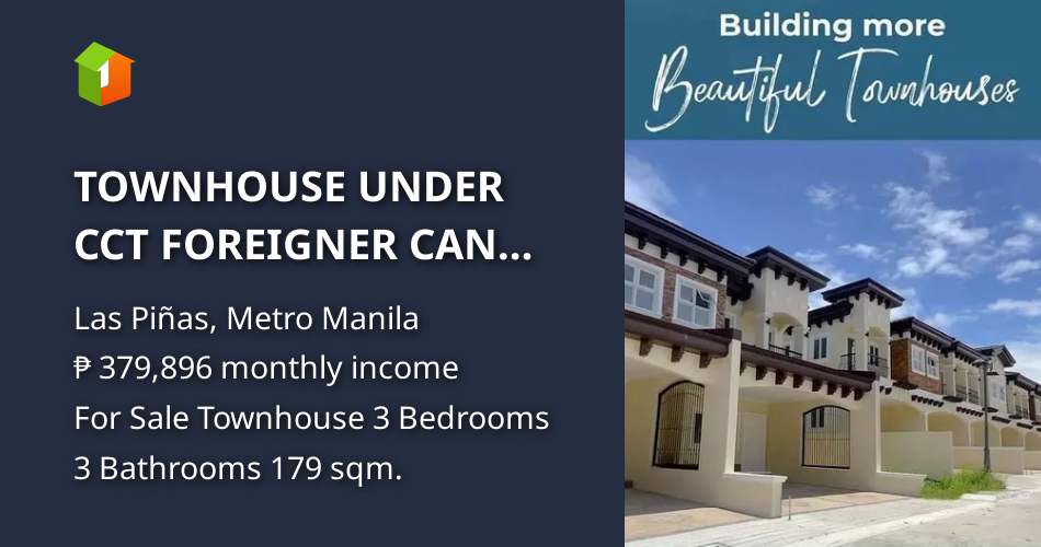 TOWNHOUSE UNDER CCT FOREIGNER CAN BUY [House and Lot 🏘️] (August 2024) in Las Piñas, Metro