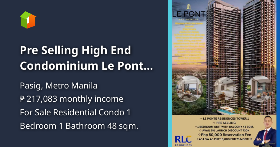 Picture of Pre Selling High End Condominium Le Pont at Bridgetowne, Pasig City ...