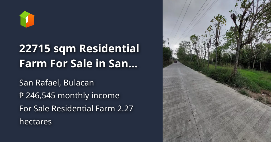 22715 sqm Residential Farm For Sale in San Rafael Bulacan [Lot 🚜