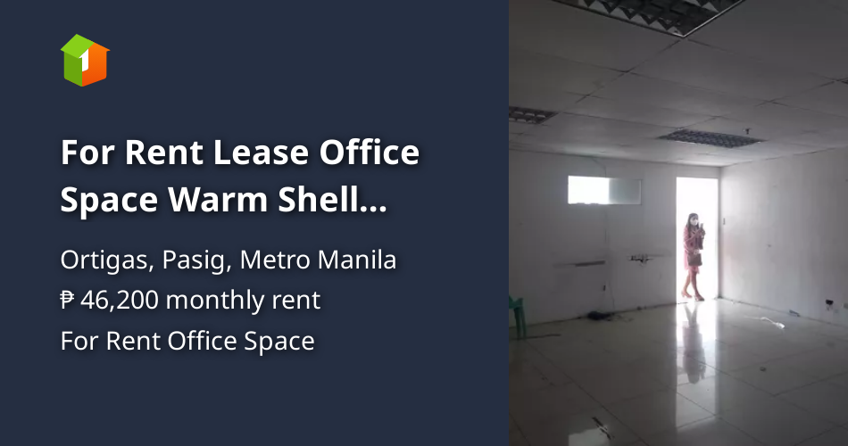 For Rent Lease Office Space Warm Shell 84sqm Ortigas Center Property 🏭] (December