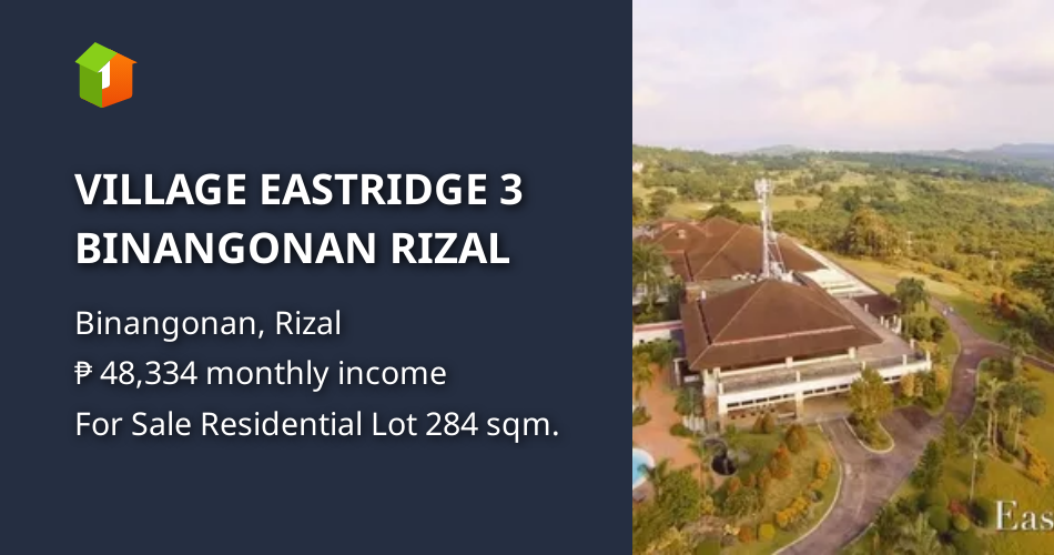 VILLAGE EASTRIDGE 3 BINANGONAN RIZAL [Lot 🚜] (April 2021) in Binangonan