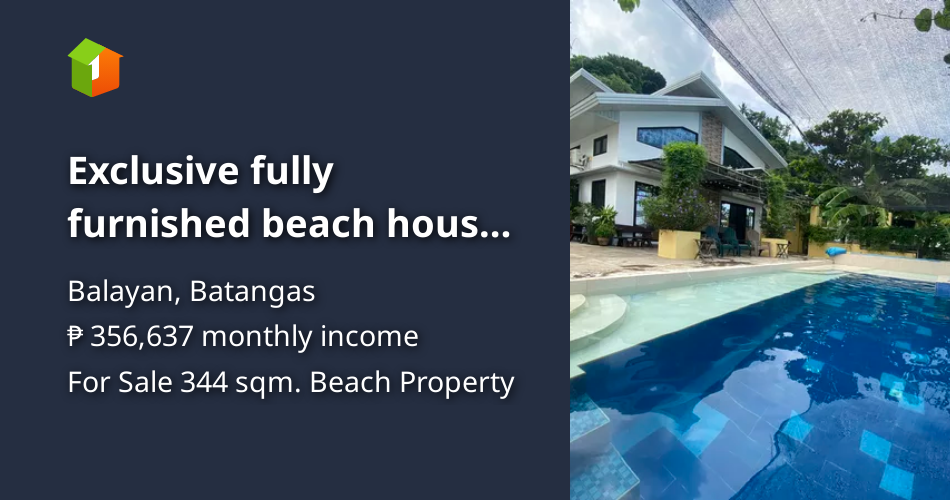 Exclusive fully furnished beach house and lot in balayan Batangas