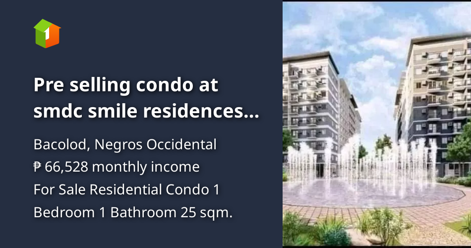 Pre selling condo at smdc smile residences bacolod city [Condo 🏙️