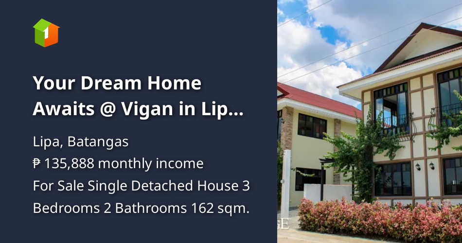 Your Dream Home Awaits Vigan in Lipa Batangas [House and Lot 🏘️