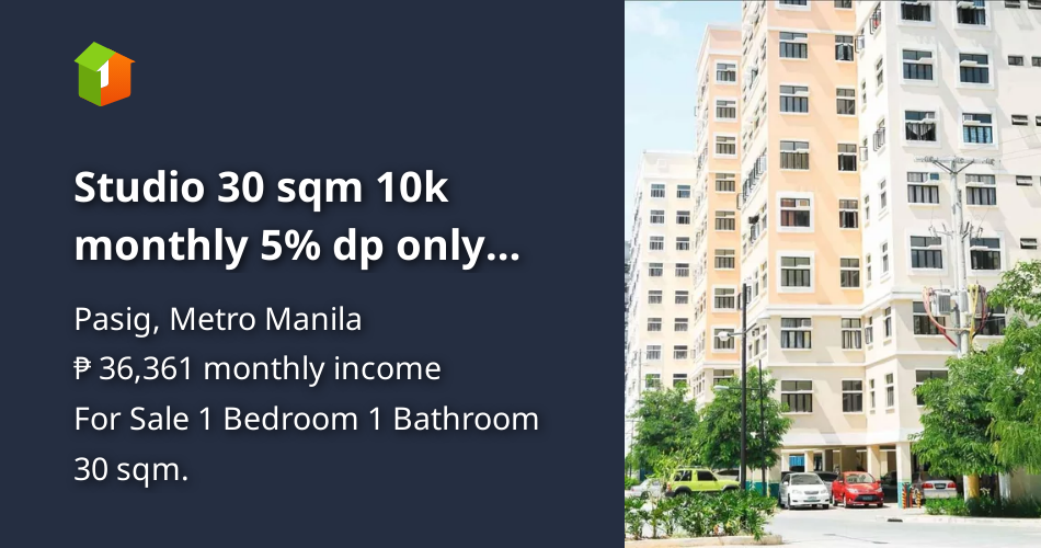 Studio 30 sqm 10k monthly 5 dp only rent to own condo in Pasig [Condo