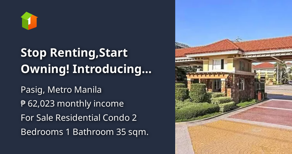 Stop Renting,Start Owning! Introducing Sorrento Oasis in Pasig City